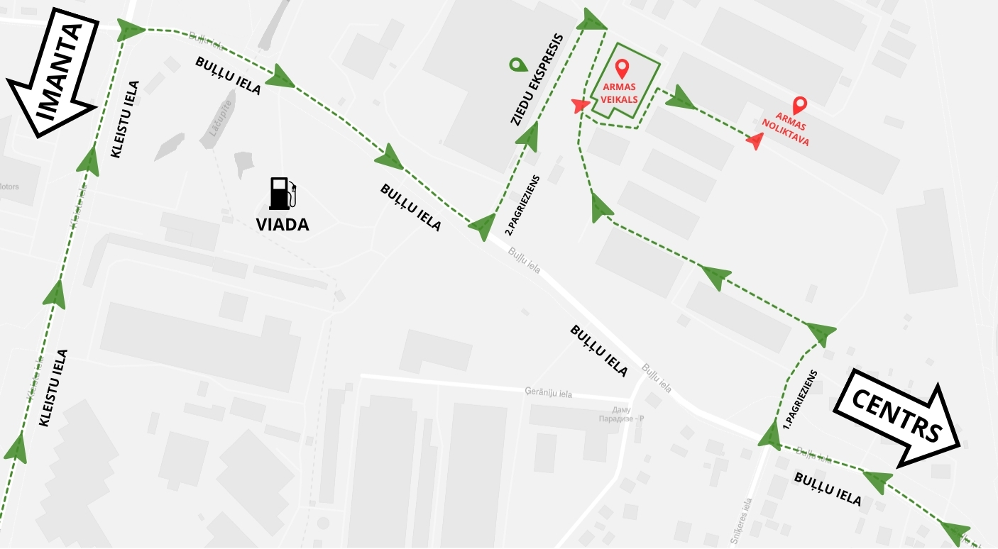 Directions to the ARMAS store and warehouse. From the city centre: follow Buļļu iela, take the first turning on the right and continue to the ARMAS store. From Imanta: follow Kleistu iela to Buļļu iela, take the second turning on the left by the “Ziedu ekspresis” shop and drive past it to the ARMAS store. The ARMAS warehouse is behind the store.